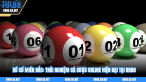 Xổ Số Miền Bắc: Trải Nghiệm Cá Cược Online Hiện Đại Tại RR88